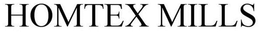 HOMTEX MILLS trademark