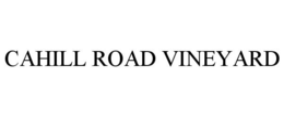 CAHILL ROAD VINEYARD trademark