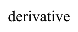 DERIVATIVE trademark