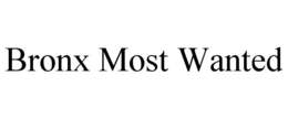 BRONX MOST WANTED trademark