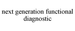 NEXT GENERATION FUNCTIONAL DIAGNOSTIC trademark