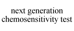 NEXT GENERATION CHEMOSENSITIVITY TEST trademark