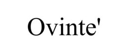 OVINTE' trademark