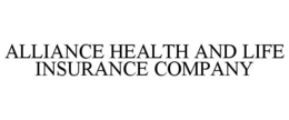 ALLIANCE HEALTH AND LIFE INSURANCE COMPANY trademark