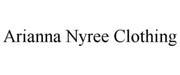 ARIANNA NYREE CLOTHING trademark