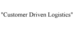 "CUSTOMER DRIVEN LOGISTICS" trademark