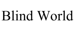 BLIND WORLD trademark