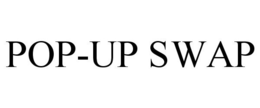 POP-UP SWAP trademark