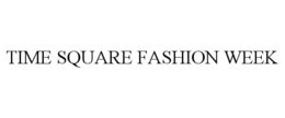 TIME SQUARE FASHION WEEK trademark