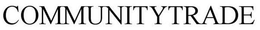 COMMUNITYTRADE trademark