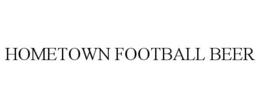 HOMETOWN FOOTBALL BEER trademark