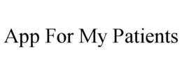 APP FOR MY PATIENTS trademark