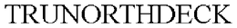 TRUNORTHDECK trademark