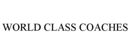 WORLD CLASS COACHES trademark