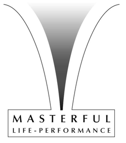 MASTERFUL LIFE-PERFORMANCE trademark
