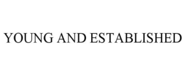 YOUNG AND ESTABLISHED trademark