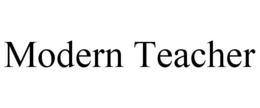 MODERN TEACHER trademark