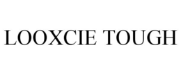 LOOXCIE TOUGH trademark