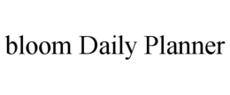 BLOOM DAILY PLANNER trademark