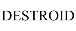 DESTROID trademark