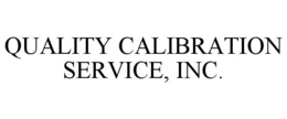 QUALITY CALIBRATION SERVICE, INC. trademark