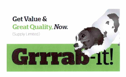 GET VALUE & GREAT QUALITY, NOW. GRRRAB-IT! trademark