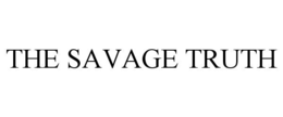 THE SAVAGE TRUTH trademark