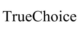 TRUECHOICE trademark