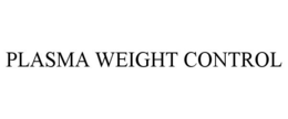PLASMA WEIGHT CONTROL trademark