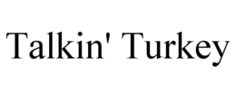 TALKIN' TURKEY trademark