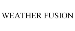 WEATHER FUSION trademark