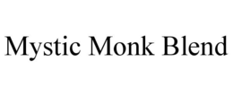 MYSTIC MONK BLEND trademark