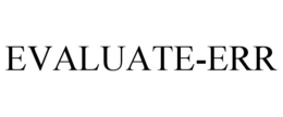 EVALUATE-ERR trademark
