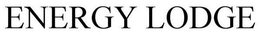 ENERGY LODGE trademark