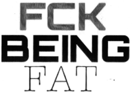FCK BEING FAT trademark
