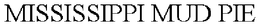 MISSISSIPPI MUD PIE trademark