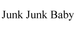 JUNK JUNK BABY trademark