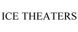 ICE THEATERS trademark