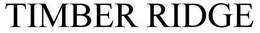 TIMBER RIDGE trademark