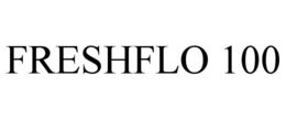 FRESHFLO 100 trademark
