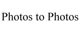 PHOTOS TO PHOTOS trademark