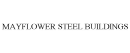 MAYFLOWER STEEL BUILDINGS trademark