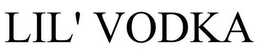 LIL' VODKA trademark