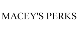 MACEY'S PERKS trademark