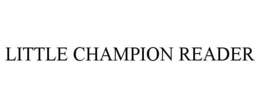 LITTLE CHAMPION READER trademark