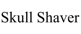SKULL SHAVER trademark