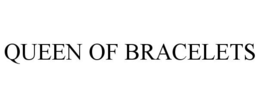 QUEEN OF BRACELETS trademark