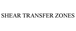SHEAR TRANSFER ZONES trademark