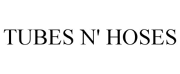 TUBES N' HOSES trademark