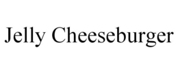 JELLY CHEESEBURGER trademark